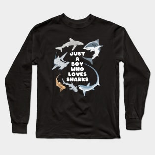 Just a Boy who loves Sharks Long Sleeve T-Shirt